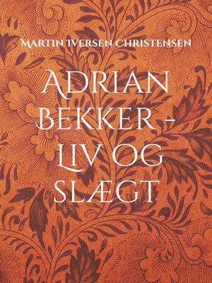 cover image of Adrian Bekker--Liv og slægt